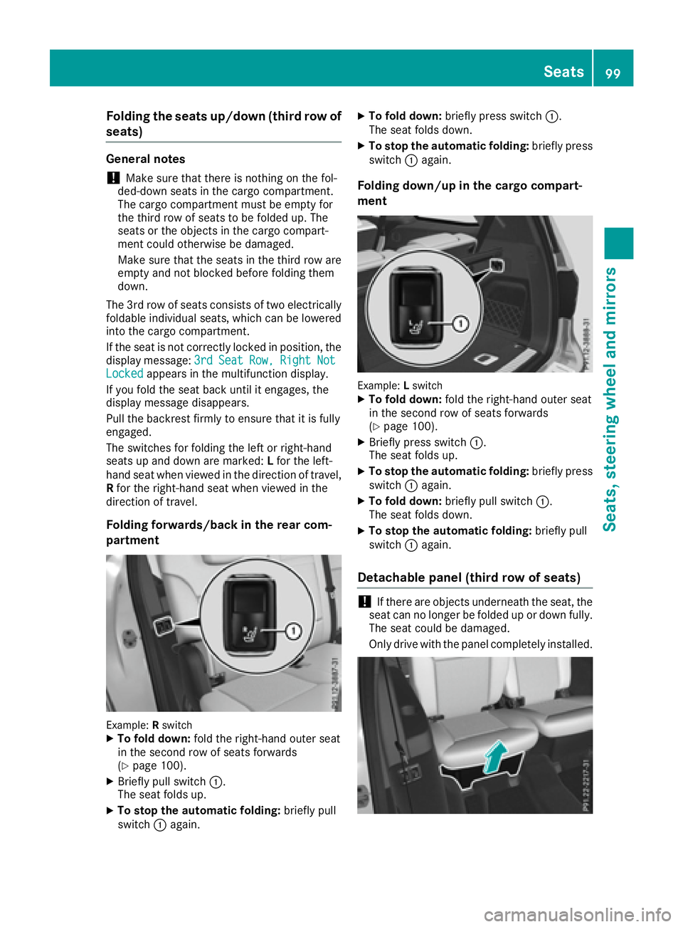 MERCEDES-BENZ GLS 2017  Owners Manual Folding the seats up/down (third row of
seats) General notes
! Mak e sure that there is nothing on th e fol -
ded-down seat s in th e cargo compartment.
The cargo compartmen t must be empty for
th e t