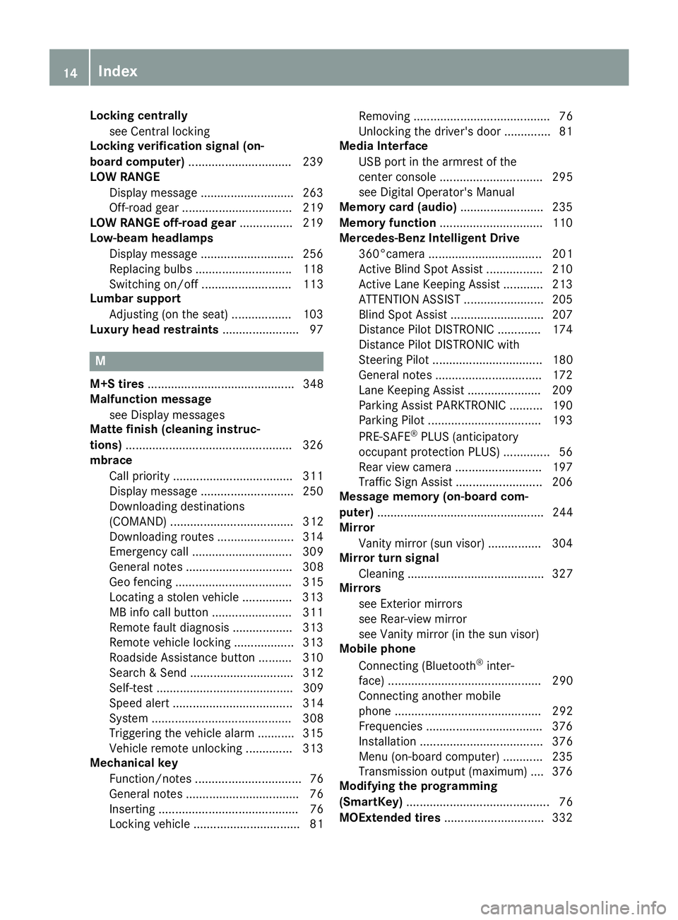MERCEDES-BENZ GLS 2017 Owners Manual Locking centrally
see Central locking
Locking verification signal (on-
board computer) .............................. .2 39
LOW RANGE
Display message ............................ 263
Off-road gear ... MERCEDES-BENZ GLS 2017 Owners Manual Locking centrally
see Central locking
Locking verification signal (on-
board computer) .............................. .2 39
LOW RANGE
Display message ............................ 263
Off-road gear ...