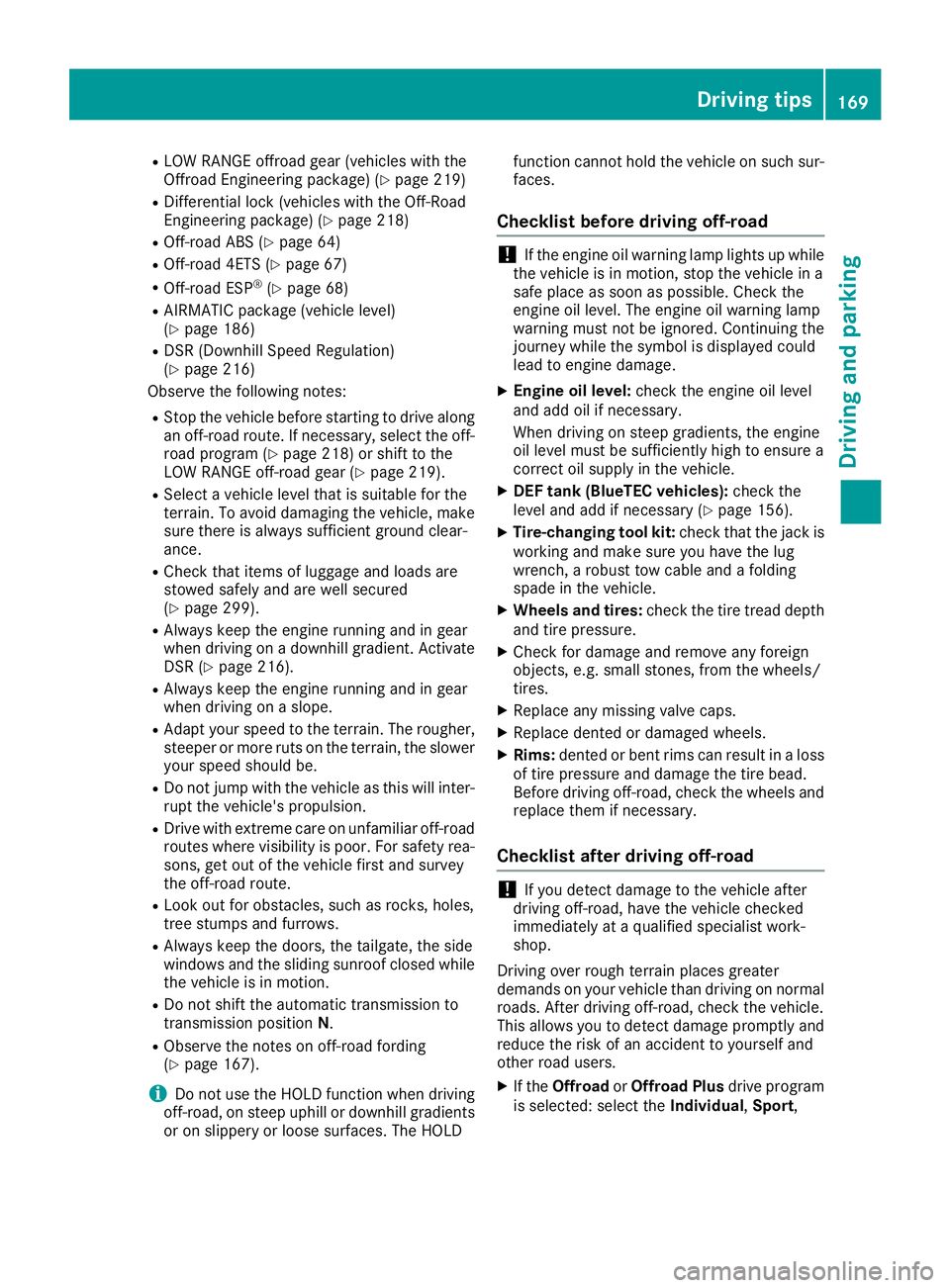 MERCEDES-BENZ GLS 2017 Owners Manual R
LOW RANGE offroad gear (vehicles with the
Offroad Engineering package) ( Y
page 219)R
Differential lock (vehicles with the Off-Road
Engineering package) ( Y
page 218)R
Off-road ABS ( Y
page 64)R
Off MERCEDES-BENZ GLS 2017 Owners Manual R
LOW RANGE offroad gear (vehicles with the
Offroad Engineering package) ( Y
page 219)R
Differential lock (vehicles with the Off-Road
Engineering package) ( Y
page 218)R
Off-road ABS ( Y
page 64)R
Off