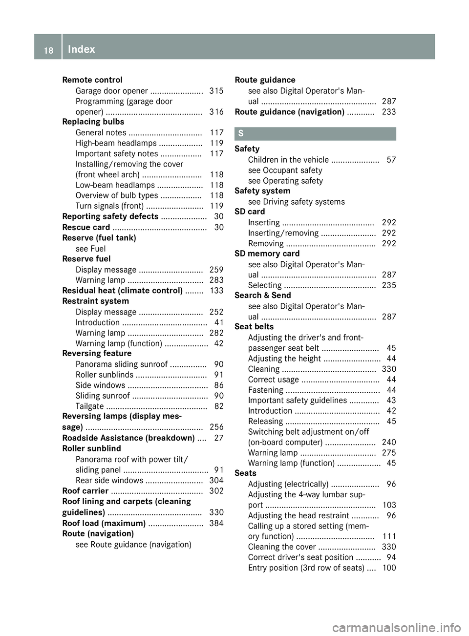 MERCEDES-BENZ GLS 2017 Owners Manual Remote control
Garage door opener ....................... 315
Programming (garage door
opener) .......................................... 316
Replacing bulbs
General notes ............................ MERCEDES-BENZ GLS 2017 Owners Manual Remote control
Garage door opener ....................... 315
Programming (garage door
opener) .......................................... 316
Replacing bulbs
General notes ............................