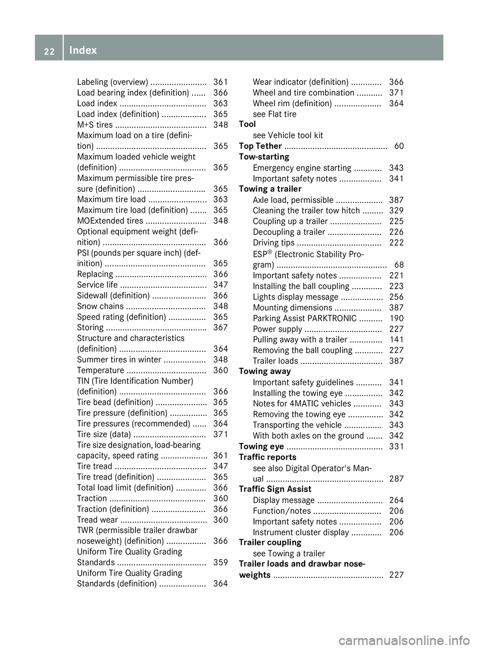 MERCEDES-BENZ GLS 2017 Owners Manual Labeling (overview) ........................ 361
Load bearing index (definition) ...... 366
Load index .................................... .3 63
Load index (definition) ................... 365
M+S ti MERCEDES-BENZ GLS 2017 Owners Manual Labeling (overview) ........................ 361
Load bearing index (definition) ...... 366
Load index .................................... .3 63
Load index (definition) ................... 365
M+S ti