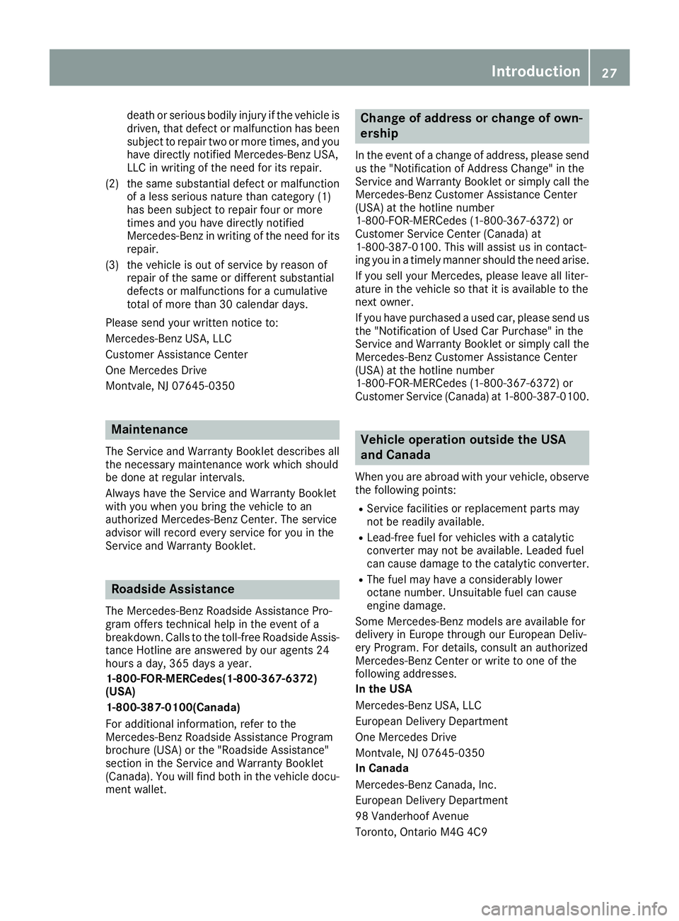MERCEDES-BENZ GLS 2017 Owners Manual death or serious bodily injury if the vehicle is
driven, that defect or malfunction has been
subject to repair two or more times, and you
have directly notified Mercedes-Benz USA,
LLC in writing of th MERCEDES-BENZ GLS 2017 Owners Manual death or serious bodily injury if the vehicle is
driven, that defect or malfunction has been
subject to repair two or more times, and you
have directly notified Mercedes-Benz USA,
LLC in writing of th