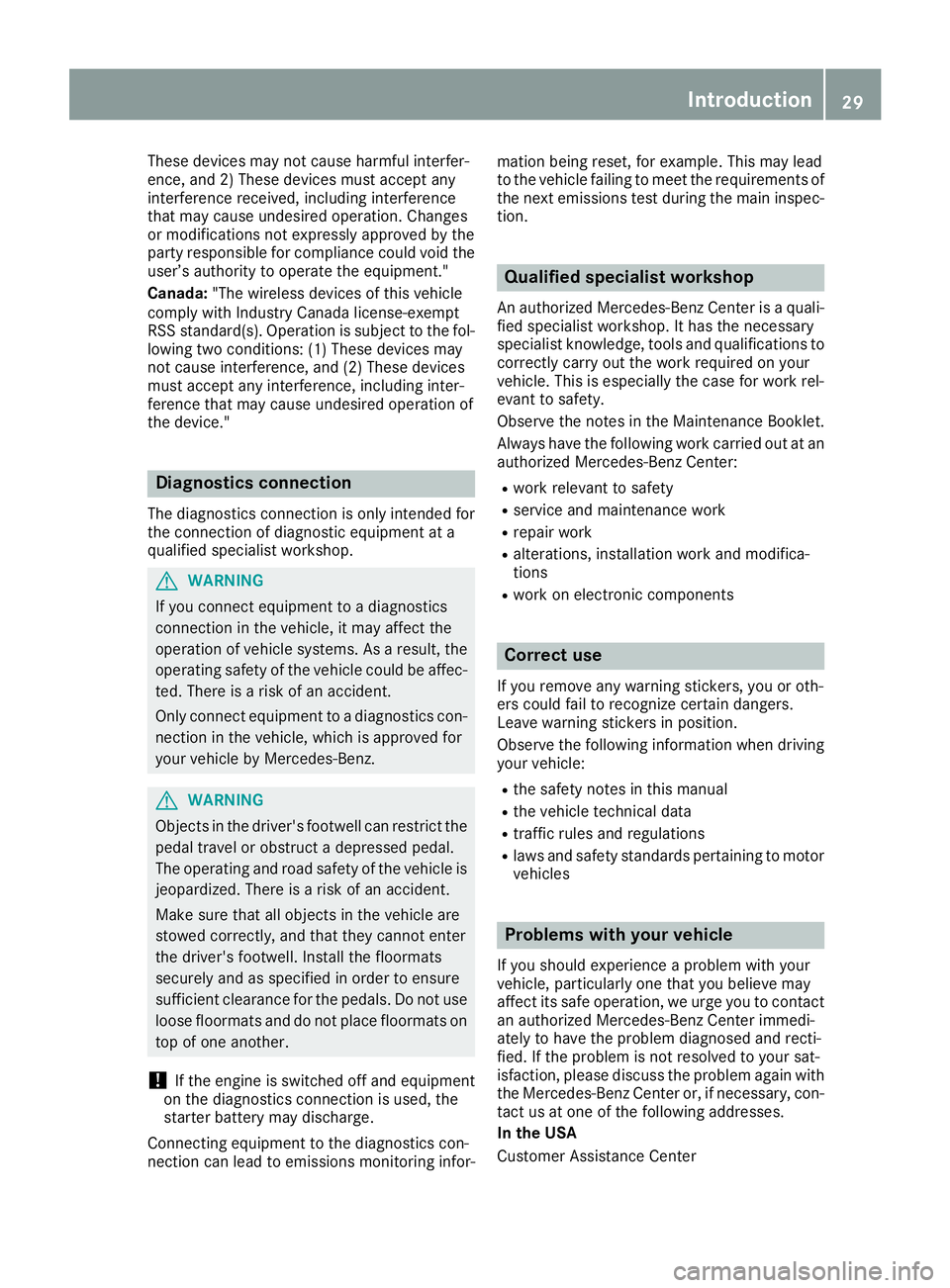 MERCEDES-BENZ GLS 2017 Owners Manual These devices may not cause harmful interfer-
ence, and 2) These devices must accept any
interference received, including interference
that may cause undesired operation. Changes
or modifications not MERCEDES-BENZ GLS 2017 Owners Manual These devices may not cause harmful interfer-
ence, and 2) These devices must accept any
interference received, including interference
that may cause undesired operation. Changes
or modifications not