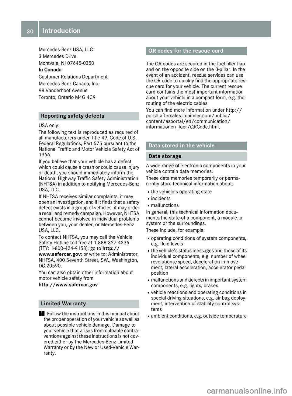 MERCEDES-BENZ GLS 2017 Owners Manual Mercedes-Benz USA, LLC
3 Mercedes Drive
Montvale, NJ 07645-0350
In Canada
Customer Relations Department
Mercedes-Benz Canada, Inc.
98 Vanderhoof Avenue
Toronto, Ontario M4G 4C9
Reporting safety defect MERCEDES-BENZ GLS 2017 Owners Manual Mercedes-Benz USA, LLC
3 Mercedes Drive
Montvale, NJ 07645-0350
In Canada
Customer Relations Department
Mercedes-Benz Canada, Inc.
98 Vanderhoof Avenue
Toronto, Ontario M4G 4C9
Reporting safety defect