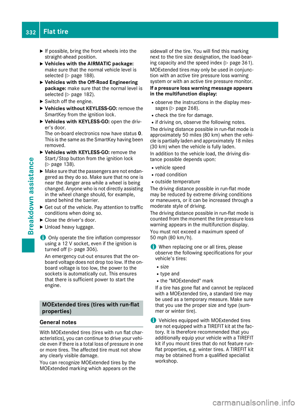 MERCEDES-BENZ GLS 2017 Owners Manual X
If possible, bring the front wheels into the
straight-ahead position. X
Vehicles with the AIRMATIC package:
make sure that the normal vehicle level is
selected ( Y
page 188).X
Vehicles with the Off- MERCEDES-BENZ GLS 2017 Owners Manual X
If possible, bring the front wheels into the
straight-ahead position. X
Vehicles with the AIRMATIC package:
make sure that the normal vehicle level is
selected ( Y
page 188).X
Vehicles with the Off-