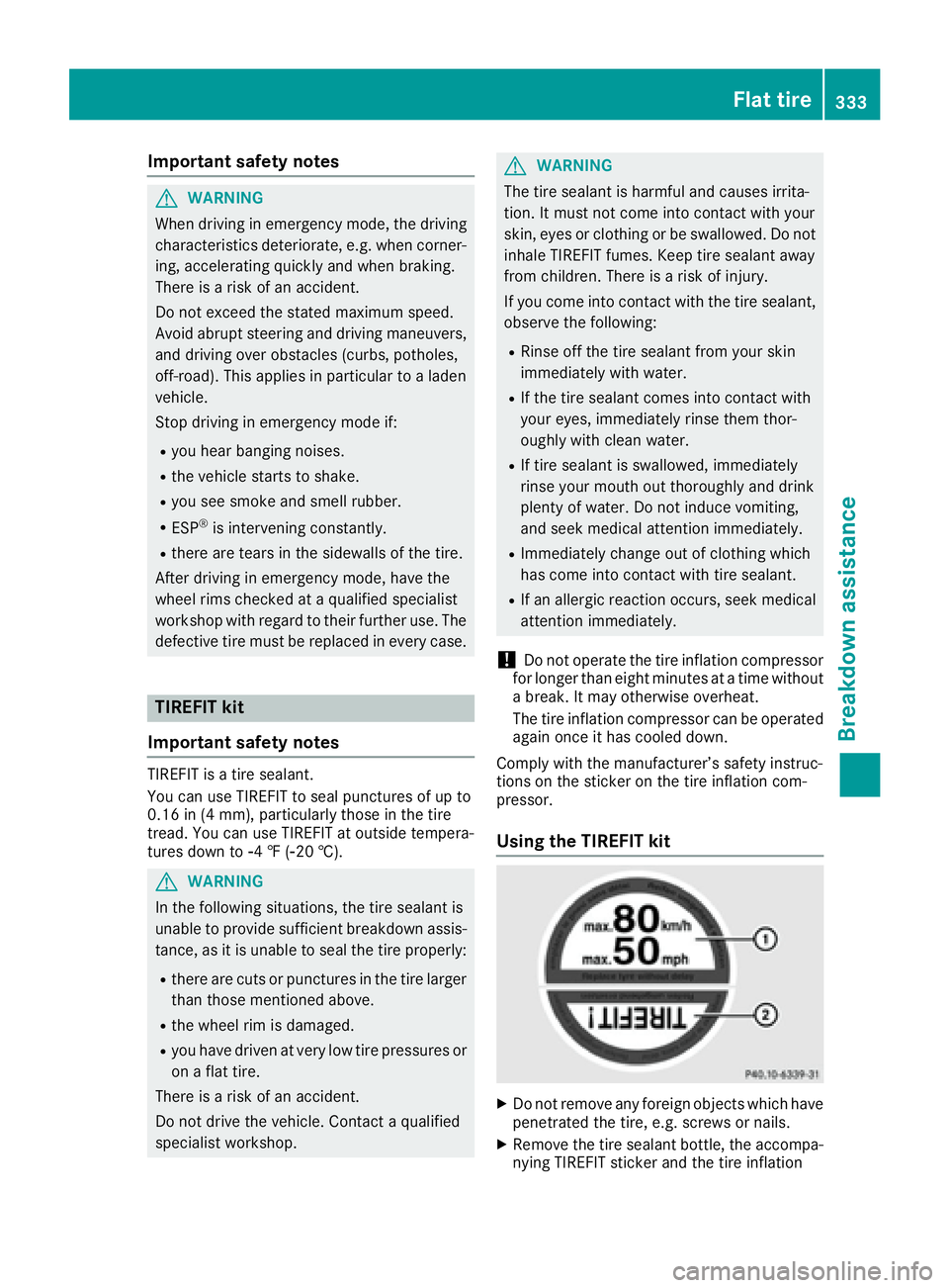 MERCEDES-BENZ GLS 2017 Owners Manual Important safety notes
G WARNIN G
When driving in emergenc y mode, th e driving
characteristics deteriorate, e.g. when corner-
ing , accelerating quickly and when braking .
Ther e is a ris k of an acc MERCEDES-BENZ GLS 2017 Owners Manual Important safety notes
G WARNIN G
When driving in emergenc y mode, th e driving
characteristics deteriorate, e.g. when corner-
ing , accelerating quickly and when braking .
Ther e is a ris k of an acc