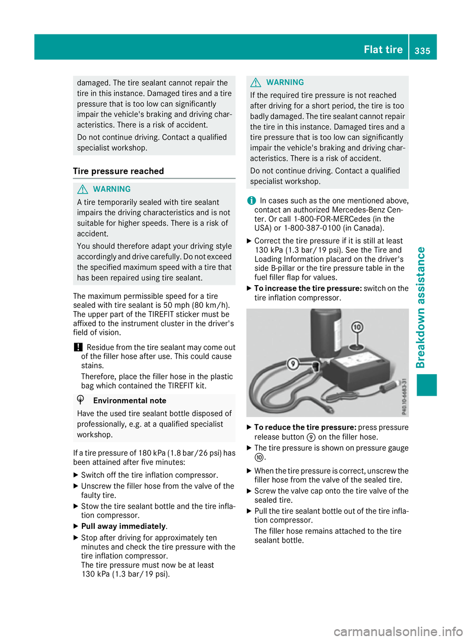 MERCEDES-BENZ GLS 2017 Owners Manual damaged. The tire sealant cannot repair the
tire in this instance. Damaged tires and a tire
pressure that is too low can significantly
impair the vehicle's braking and driving char-
acteristics. T MERCEDES-BENZ GLS 2017 Owners Manual damaged. The tire sealant cannot repair the
tire in this instance. Damaged tires and a tire
pressure that is too low can significantly
impair the vehicle's braking and driving char-
acteristics. T
