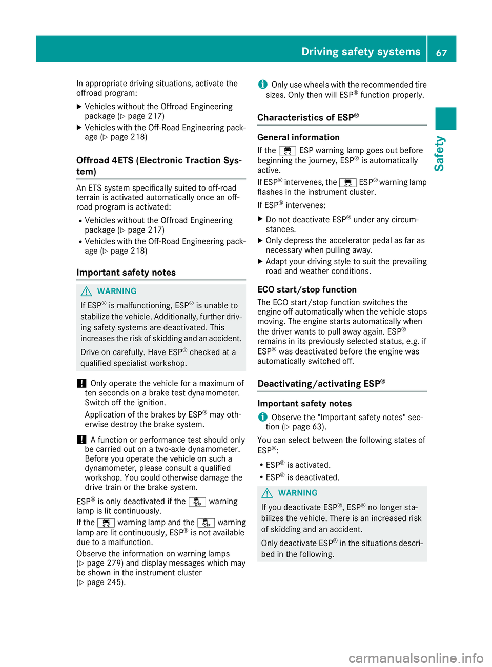 MERCEDES-BENZ GLS 2017  Owners Manual In appropriate driving situations, activate the
offroad program: X
Vehicles without the Offroad Engineering
package ( Y
page 217)X
Vehicles with the Off-Road Engineering pack-
age ( Y
page 218)
Offroa