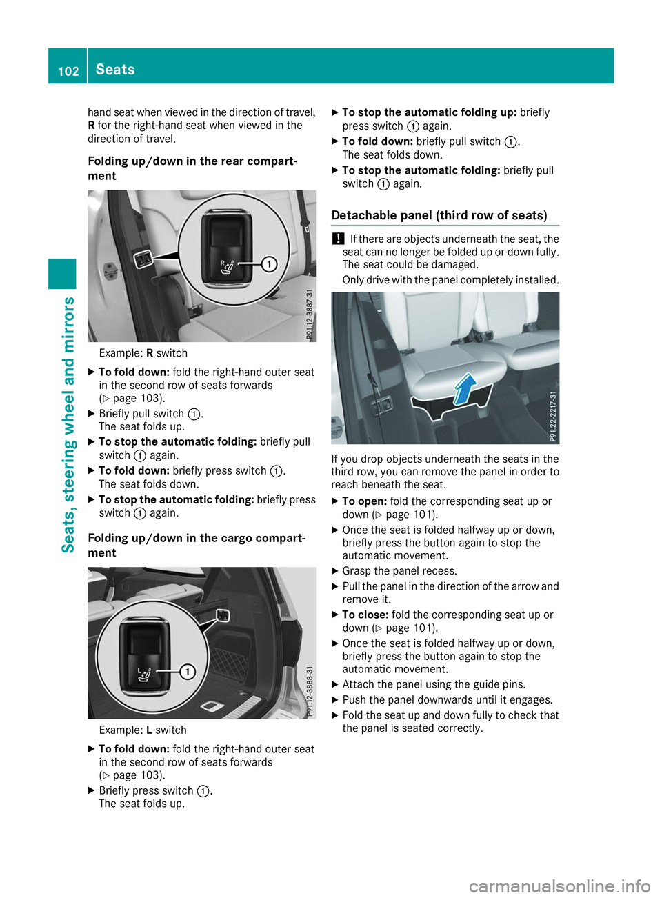 MERCEDES-BENZ GLS 2019  Owners Manual hand seat when viewed in the direction of travel,
R for the right-hand seat when viewed in the
direction of travel.
Folding up/down in the rear compart-
ment Example:
Rswitch
X To fold down: fold the 