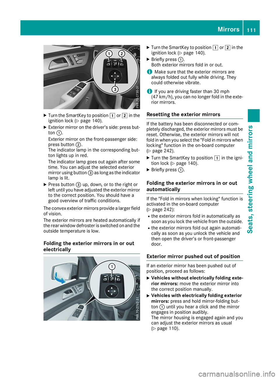 MERCEDES-BENZ GLS 2019 Owners Manual X
Turn the SmartKey to position 0047or0048 in the
ignition lock (Y page 140).
X Exterior mirror on the driver's side: press but-
ton 0043.
Exterior mirror on the front-passenger side:
press button MERCEDES-BENZ GLS 2019 Owners Manual X
Turn the SmartKey to position 0047or0048 in the
ignition lock (Y page 140).
X Exterior mirror on the driver's side: press but-
ton 0043.
Exterior mirror on the front-passenger side:
press button