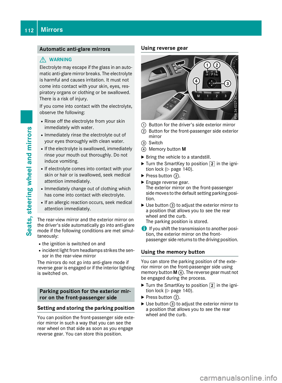 MERCEDES-BENZ GLS 2019 Owners Manual Automatic anti-glare mirrors
G
WARNING
Electrolyte may escape if the glass in an auto- matic anti-glare mirror breaks. The electrolyte
is harmful and causes irritation. It must not
come into contact w MERCEDES-BENZ GLS 2019 Owners Manual Automatic anti-glare mirrors
G
WARNING
Electrolyte may escape if the glass in an auto- matic anti-glare mirror breaks. The electrolyte
is harmful and causes irritation. It must not
come into contact w