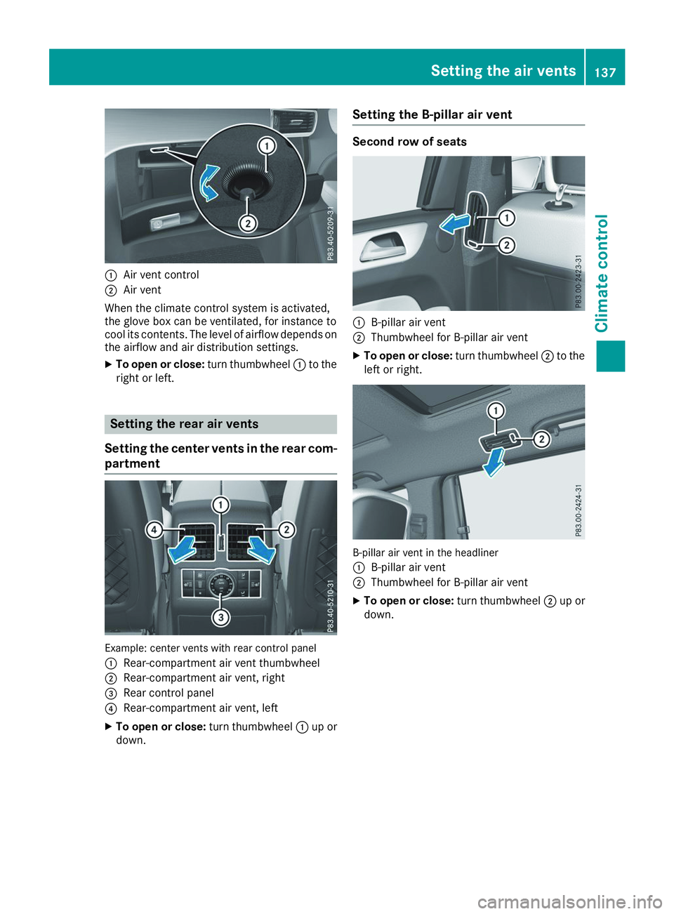 MERCEDES-BENZ GLS 2019  Owners Manual 0043
Air vent control
0044 Air vent
When the climate control system is activated,
the glove box can be ventilated, for instance to
cool its contents. The level of airflow depends on the airflow and ai