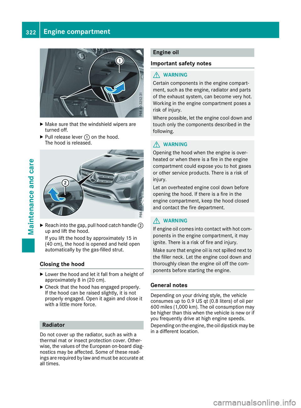 MERCEDES-BENZ GLS 2019 Owners Manual X
Make sure that the windshield wipers are
turned off.
X Pull release lever 0043on the hood.
The hood is released. X
Reach into the gap, pull hood catch handle 0044
up and lift the hood.
If you lift t MERCEDES-BENZ GLS 2019 Owners Manual X
Make sure that the windshield wipers are
turned off.
X Pull release lever 0043on the hood.
The hood is released. X
Reach into the gap, pull hood catch handle 0044
up and lift the hood.
If you lift t