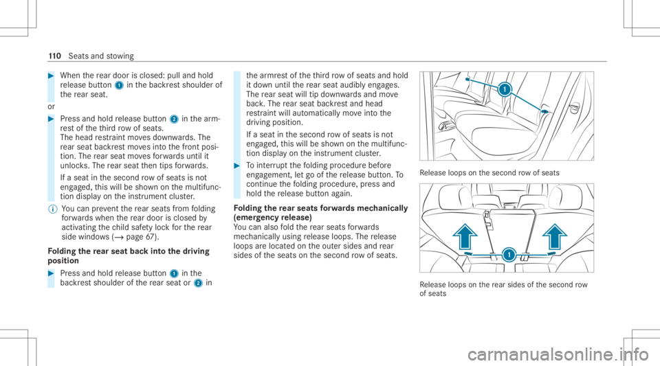 MERCEDES-BENZ GLS 2020 Owners Manual #
When there ar door isclo sed: pulland hold
re lease button1 inthebac kres tshoulder of
th ere ar seat .
or #
Press and hold release button2 inthear m‐
re st of theth ird ro w of seat s.
The head r MERCEDES-BENZ GLS 2020 Owners Manual #
When there ar door isclo sed: pulland hold
re lease button1 inthebac kres tshoulder of
th ere ar seat .
or #
Press and hold release button2 inthear m‐
re st of theth ird ro w of seat s.
The head r