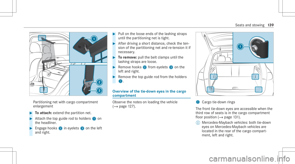MERCEDES-BENZ GLS 2020 Owners Manual Pa
rtition ingnetwit hcar gocom partment
enlar gement #
Toattac h:extend thepar tition net. #
Attach theto pguide rodto holder s1 on
th eheadliner . #
Engage hook s2 ineyele ts3 onthelef t
and right. MERCEDES-BENZ GLS 2020 Owners Manual Pa
rtition ingnetwit hcar gocom partment
enlar gement #
Toattac h:extend thepar tition net. #
Attach theto pguide rodto holder s1 on
th eheadliner . #
Engage hook s2 ineyele ts3 onthelef t
and right.