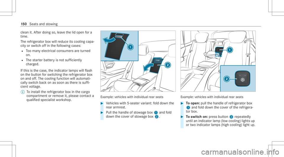 MERCEDES-BENZ GLS 2020 Owners Manual cle
an it.Afterdoing so,leavethelid open fora
time.
The refrig er ator boxwil lre duce itscooling capa‐
city orswitc hof fin thefo llo wing cases :
R Tooman yelectr icalconsumer sar etur ned
on.
R T MERCEDES-BENZ GLS 2020 Owners Manual cle
an it.Afterdoing so,leavethelid open fora
time.
The refrig er ator boxwil lre duce itscooling capa‐
city orswitc hof fin thefo llo wing cases :
R Tooman yelectr icalconsumer sar etur ned
on.
R T
