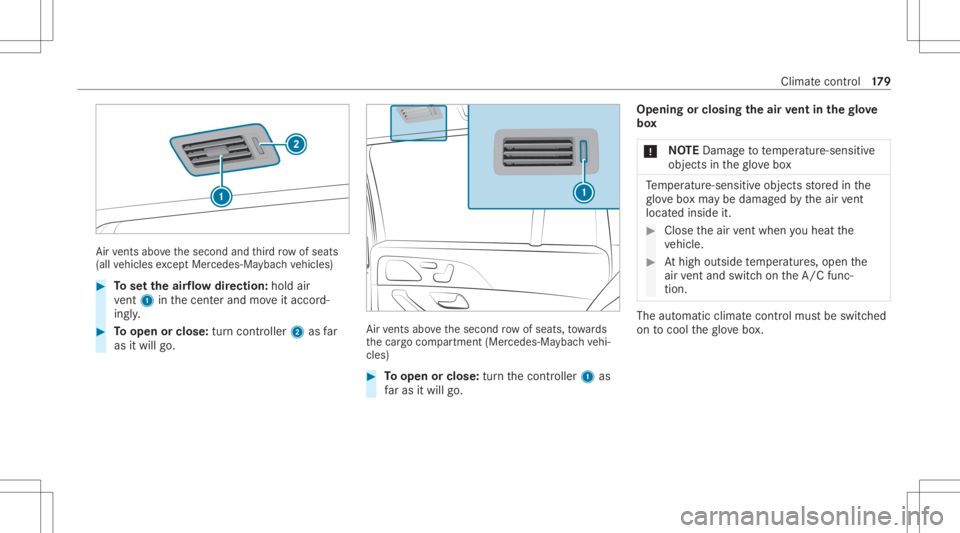MERCEDES-BENZ GLS 2020  Owners Manual Air
vents above thesecon dand third ro w of seat s
(all vehicles exceptMer cedes- Maybac hve hicles) #
Tosetth eair flow directio n:hol dair
ve nt 1 inthecent erand moveitacc ord‐
ing ly. #
Toopen o