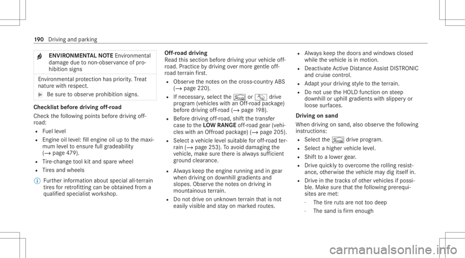 MERCEDES-BENZ GLS 2020  Owners Manual +
ENV
IRONM ENTALNOTEEnvironme ntal
da ma gedue tonon-ob servance ofpro‐
hi bi tio nsigns En
vironme ntal protect ion has prior ity.Tr eat
natur ewit hre spect. #
Besureto obser veprohibition signs.