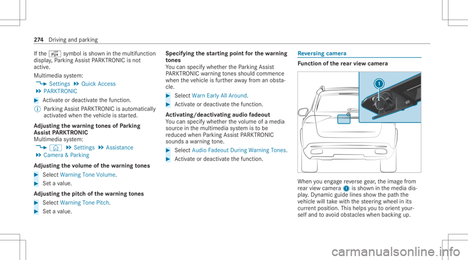 MERCEDES-BENZ GLS 2020  Owners Manual If
th eé symbol issho wninthemultifunc tion
displa y,Pa rking AssistPA RK TRONI Cis no t
act ive.
Mult imed iasystem:
4 Setting s5
Quick Access
5 PARKTRONIC #
Activateor deacti vate thefunc tion.
% P