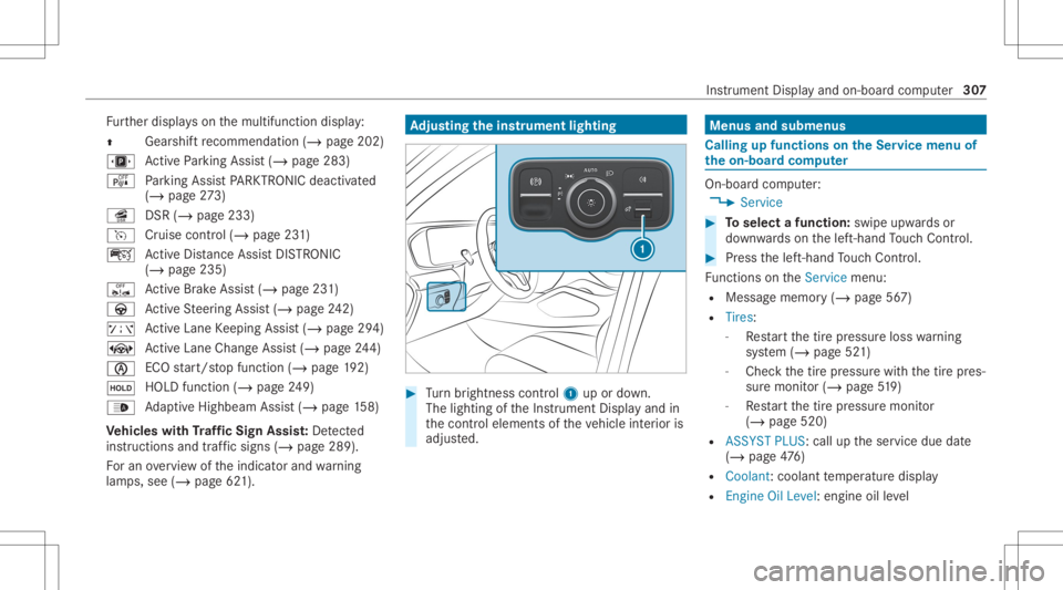 MERCEDES-BENZ GLS 2020  Owners Manual Fu
rther displa yson themultifunc tiondispla y:
0097 Gear
shiftre comme ndation (/page 202)
u ActivePa rking Assist(/ page283)
é Parking AssistPA RK TRONI Cdeac tiva ted
( / pag e27 3)
î DSR(/page 2
