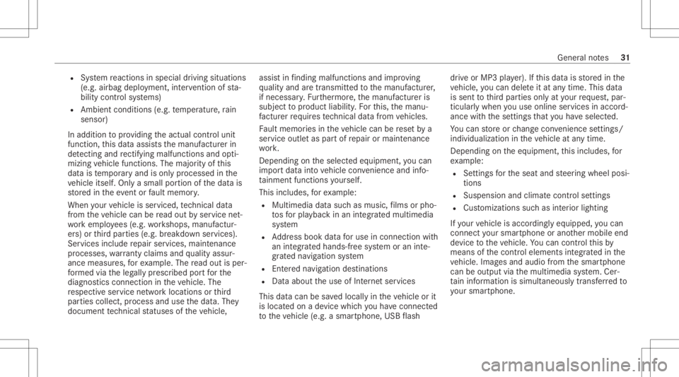 MERCEDES-BENZ GLS 2020 Owners Manual R
System react ionsin spec ialdrivin gsit uatio ns
(e. g.airbag deployment,int erve ntio nof sta‐
bilit ycon trol systems)
R Ambien tcon ditions (e.g.temp eratur e,rain
sen sor)
In addition toprov i MERCEDES-BENZ GLS 2020 Owners Manual R
System react ionsin spec ialdrivin gsit uatio ns
(e. g.airbag deployment,int erve ntio nof sta‐
bilit ycon trol systems)
R Ambien tcon ditions (e.g.temp eratur e,rain
sen sor)
In addition toprov i