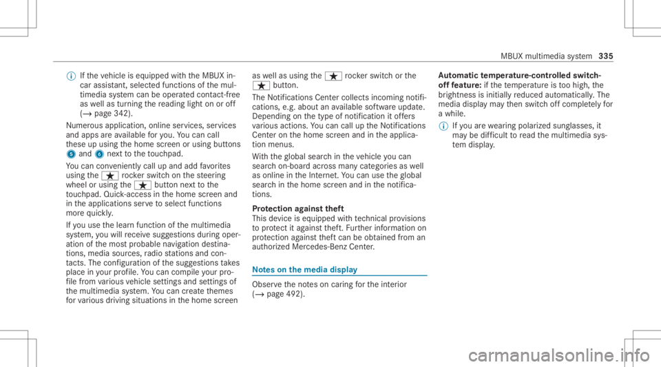 MERCEDES-BENZ GLS 2020 Owners Manual %
Ifth eve hicle iseq uipped withth eMBUX in-
car assis tant, select edfunc tions ofthemul‐
timedia system can beoper ated con tact-fr ee
as wellas turnin gth ere adin glight onoroff
(/ page34 2).
N MERCEDES-BENZ GLS 2020 Owners Manual %
Ifth eve hicle iseq uipped withth eMBUX in-
car assis tant, select edfunc tions ofthemul‐
timedia system can beoper ated con tact-fr ee
as wellas turnin gth ere adin glight onoroff
(/ page34 2).
N