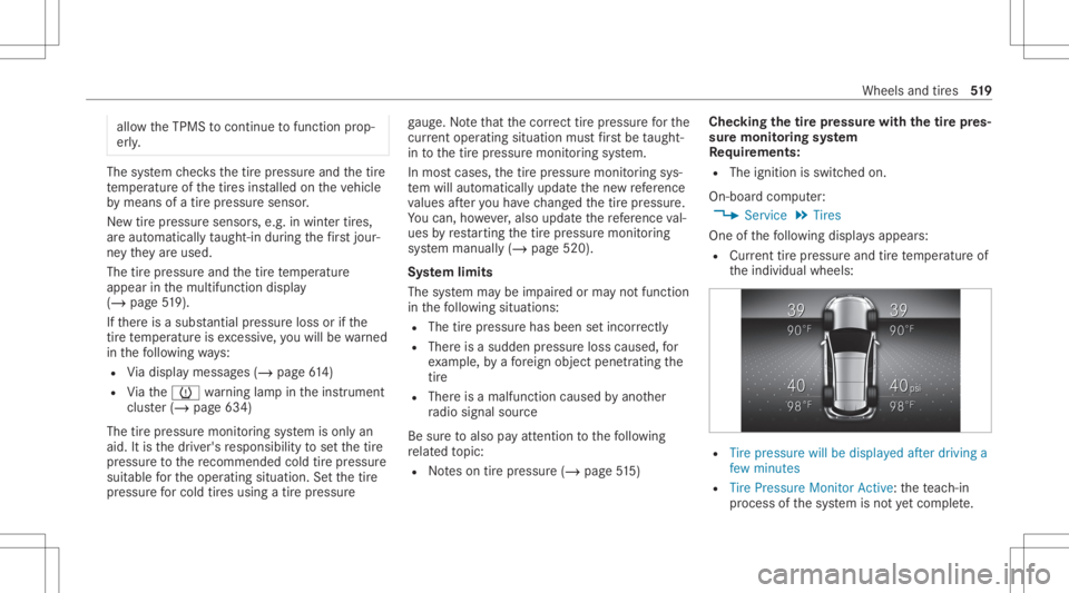 MERCEDES-BENZ GLS 2020  Owners Manual allo
wtheTPMS tocontinu eto function prop‐
er ly. The
system checks thetir epr essur eand thetir e
te mp eratur eof thetir es installed ontheve hicle
by means ofatir epr essu resensor .
Ne wtirepr e