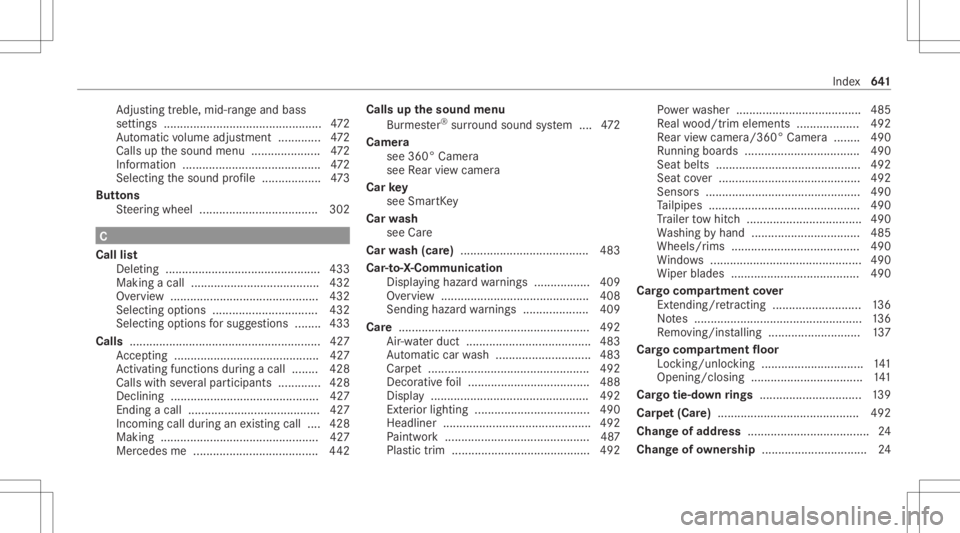 MERCEDES-BENZ GLS 2020  Owners Manual Ad
jus ting treb le,mid -rang eand bass
se tting s............ .................................... 472
Au tomatic volume adjustment ........ .....4 72
Calls upthesound menu ............... ...... 472