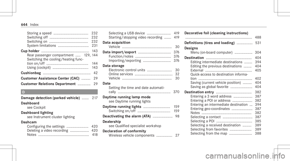 MERCEDES-BENZ GLS 2020  Owners Manual St
or ing aspeed .............................. ..... 232
Switc hingoff.................................... ... 232
Switc hingon....................................... 232
Sy stem limit ations .......