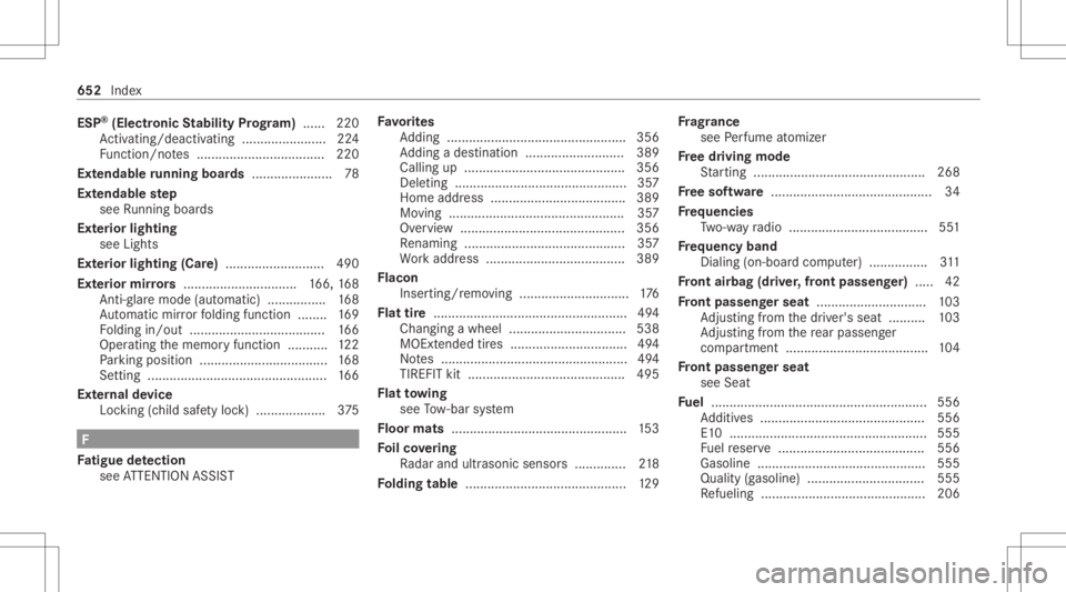 MERCEDES-BENZ GLS 2020  Owners Manual ESP
®
(Electr onicStabil ityProg ram) ...... 220
Ac tivati ng/d eactiv ating ........... ........... .224
Fu nctio n/no tes ................................... 220
Ext endable running boards.........
