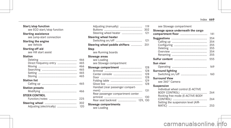 MERCEDES-BENZ GLS 2020  Owners Manual St
art/s topfunc tion
see ECOstar t/ stop funct ion
St arting assistance
see Jump -star tconne ction
St arting theengine
see Vehicle
St arting-o ffaid
see Hillstar tassis t
St ation
Dele ting ........