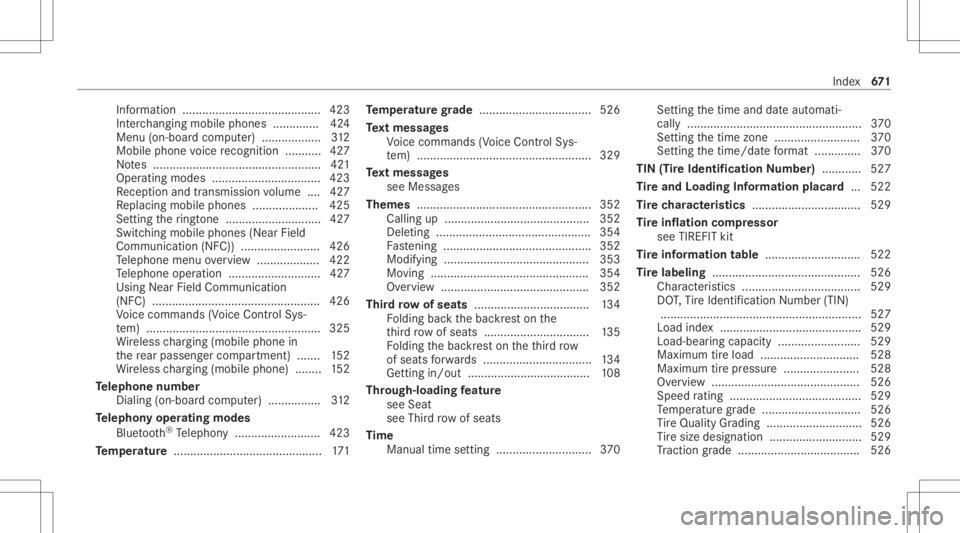 MERCEDES-BENZ GLS 2020  Owners Manual Inf
ormation ........ ............................. .....4 23
Int erch ang ingmobi lephon es.............. 424
Men u(on -boardcom puter) .................. 312
Mobile phonevoice recogni tion..........