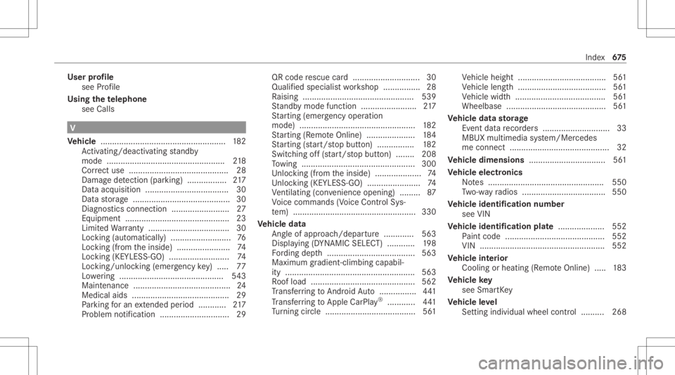 MERCEDES-BENZ GLS 2020  Owners Manual User
profile
see Profile
Using thete lephone
see Calls V
Ve hicl e...... ................................................ 182
Ac tivati ng/d eactiv ating standb y
mode .... ...........................