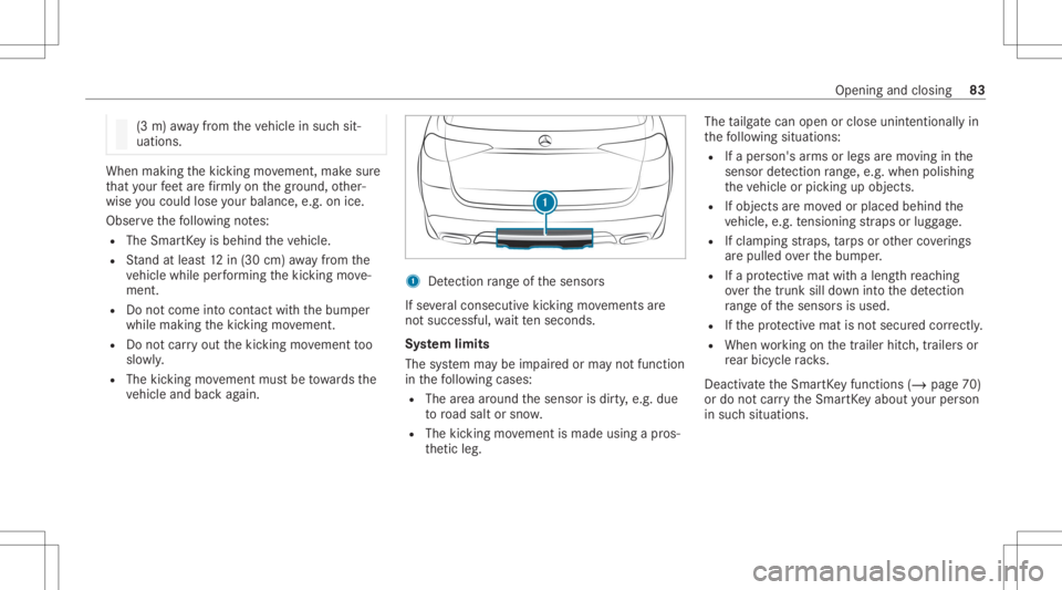 MERCEDES-BENZ GLS 2020 Owners Manual (3
m) away from theve hicle insuc hsit‐
uations. When
making thekic king movement, makesur e
th at your feet arefirm lyon thegr ound, other‐
wise youco uld lose your balan ce,e.g.on ice.
Obs erve MERCEDES-BENZ GLS 2020 Owners Manual (3
m) away from theve hicle insuc hsit‐
uations. When
making thekic king movement, makesur e
th at your feet arefirm lyon thegr ound, other‐
wise youco uld lose your balan ce,e.g.on ice.
Obs erve