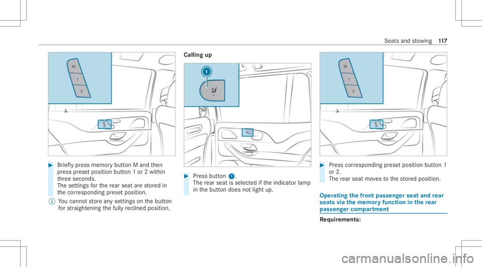 MERCEDES-BENZ GLS 2021  Owners Manual #
Brief lypress memor ybutt onMand then
pr ess prese tposition button1or 2wit hin
th re esecon ds.
The settings forth ere ar seat arestor ed in
th ecor responding prese tposition.
% Youcan notst or ea