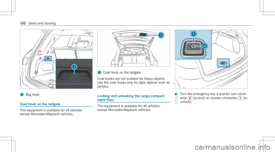 MERCEDES-BENZ GLS 2021  Owners Manual 1
Bag hook Co
athoo kon the tailgat e Thi
sequipme ntisavailable forall vehicles
exc eptMer cedes- Maybac hve hicles. 1
Coat hook ontheta ilg ate
Coat hooksar eno tsuit able forhea vyobjects.
Use thec