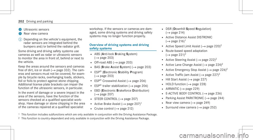 MERCEDES-BENZ GLS 2021 Owners Manual 4
Ultrasonic sensors
5 Rear vie wcam era
% Depen dingon theve hicle's equipment, the
ra dar sensor sar eint egratedbehind the
bum persand/or behindthera diat orgrill.
Some driving anddriving safet MERCEDES-BENZ GLS 2021 Owners Manual 4
Ultrasonic sensors
5 Rear vie wcam era
% Depen dingon theve hicle's equipment, the
ra dar sensor sar eint egratedbehind the
bum persand/or behindthera diat orgrill.
Some driving anddriving safet