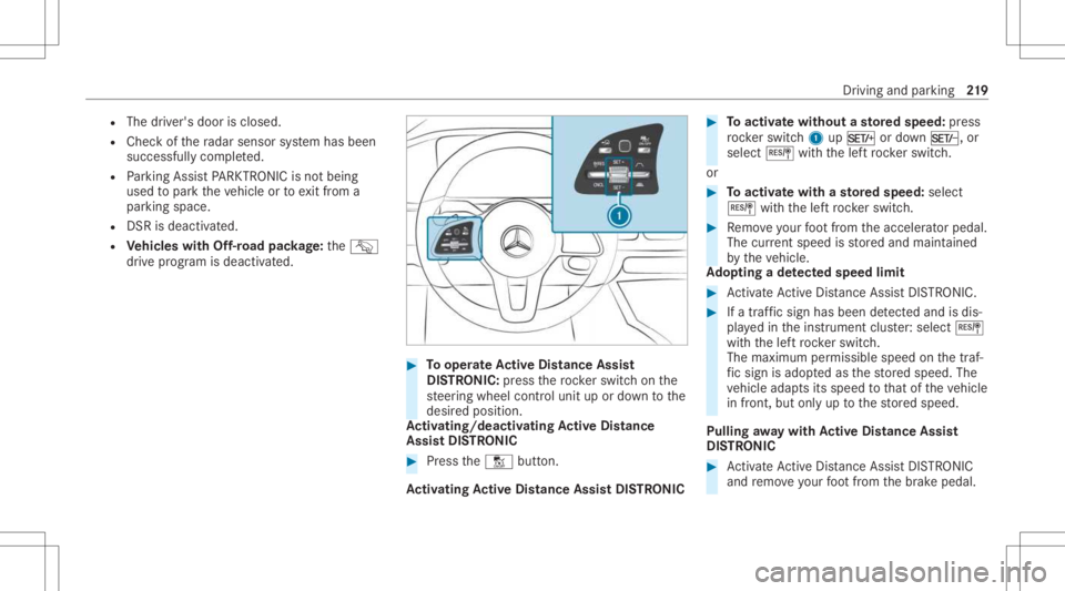MERCEDES-BENZ GLS 2021 Owners Manual R
The driver's door isclosed.
R Chec kof thera dar sensor system has been
success fullycompleted.
R Parking AssistPA RK TRONI Cis no tbein g
used topar kth eve hicle ortoexitfrom a
par kingspace.
MERCEDES-BENZ GLS 2021 Owners Manual R
The driver's door isclosed.
R Chec kof thera dar sensor system has been
success fullycompleted.
R Parking AssistPA RK TRONI Cis no tbein g
used topar kth eve hicle ortoexitfrom a
par kingspace.
