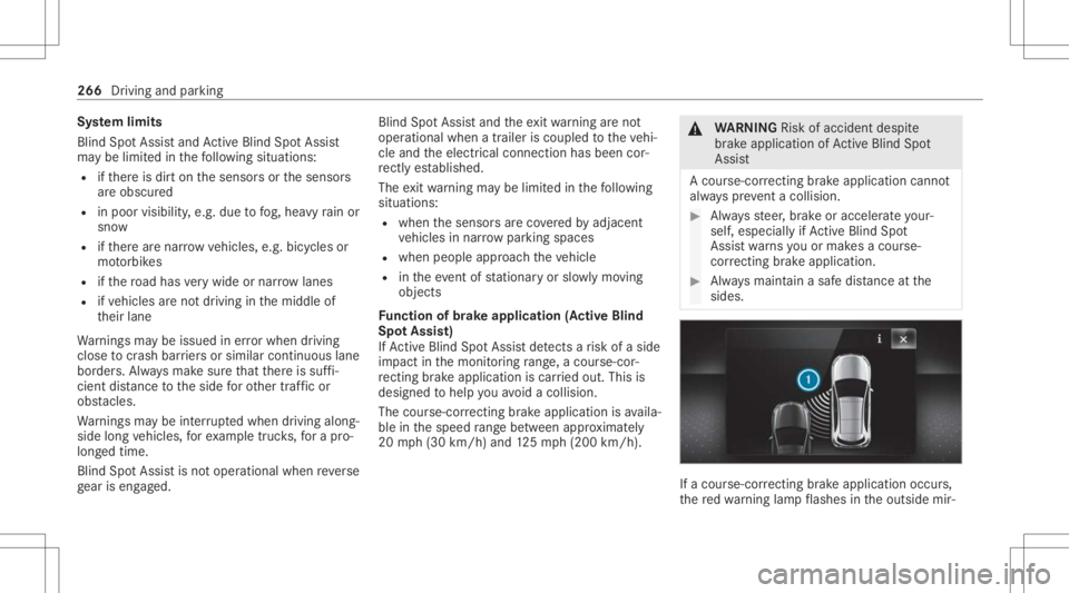 MERCEDES-BENZ GLS 2021 Owners Manual Sy
stem limit s
Blin dSpo tAs sis tand ActiveBli nd Spo tAssi st
ma ybe limi tedin thefo llo wing situat ions:
R ifth er eis dir ton thesensor sor thesensor s
ar eobscur ed
R inpoor visibility ,e.g. d MERCEDES-BENZ GLS 2021 Owners Manual Sy
stem limit s
Blin dSpo tAs sis tand ActiveBli nd Spo tAssi st
ma ybe limi tedin thefo llo wing situat ions:
R ifth er eis dir ton thesensor sor thesensor s
ar eobscur ed
R inpoor visibility ,e.g. d