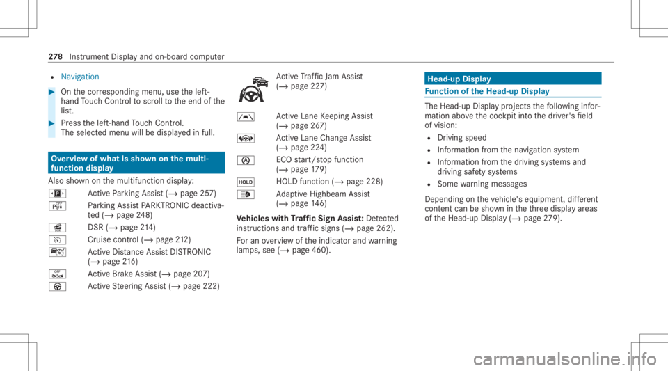 MERCEDES-BENZ GLS 2021 Owners Manual R
Naviga tion #
Onthecor responding menu,usethelef t-
hand Touc hCon trol to scr olltotheend ofthe
lis t. #
Press thelef t-hand Touc hCon trol.
The selected men uwill bedispl ayedin full. Ov
ervie wof MERCEDES-BENZ GLS 2021 Owners Manual R
Naviga tion #
Onthecor responding menu,usethelef t-
hand Touc hCon trol to scr olltotheend ofthe
lis t. #
Press thelef t-hand Touc hCon trol.
The selected men uwill bedispl ayedin full. Ov
ervie wof
