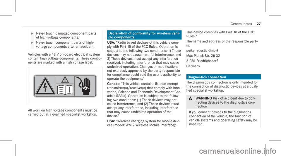 MERCEDES-BENZ GLS 2021 Owners Manual #
Neverto uc hdamag edcomp onent parts
of high-v oltagecom ponent s. #
Neverto uc hco mp onent partsof high-
vo ltag ecom pone ntsaf te ran accide nt. Ve
hicles witha48 Von-boar delectr icalsystem
con MERCEDES-BENZ GLS 2021 Owners Manual #
Neverto uc hdamag edcomp onent parts
of high-v oltagecom ponent s. #
Neverto uc hco mp onent partsof high-
vo ltag ecom pone ntsaf te ran accide nt. Ve
hicles witha48 Von-boar delectr icalsystem
con