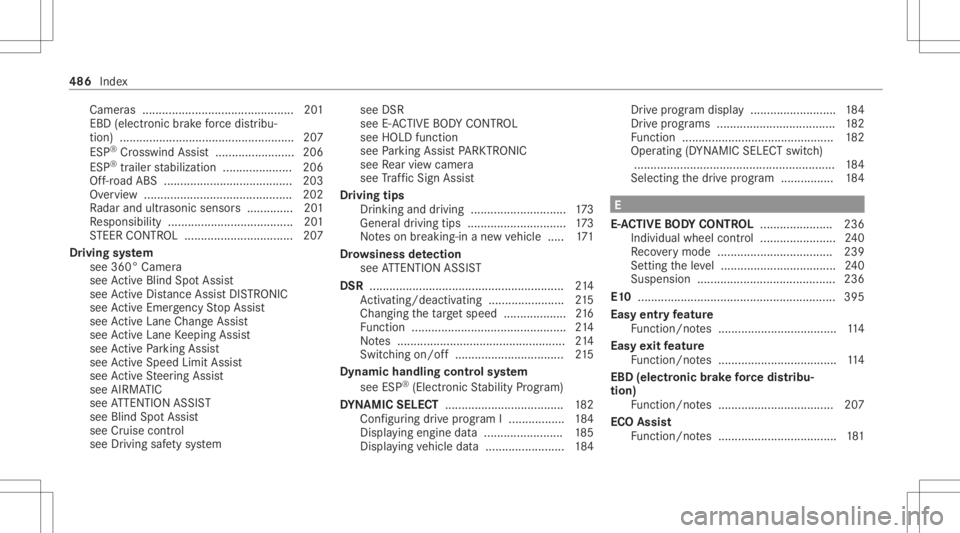 MERCEDES-BENZ GLS 2021 Owners Manual Cameras
........................................ ...... 201
EB D(elec tron icbrak efo rc edis tribu‐
tion )..................................................... 207
ES P®
Cr osswind Assist......... MERCEDES-BENZ GLS 2021 Owners Manual Cameras
........................................ ...... 201
EB D(elec tron icbrak efo rc edis tribu‐
tion )..................................................... 207
ES P®
Cr osswind Assist.........