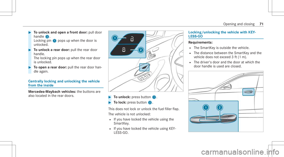 MERCEDES-BENZ GLS 2021  Owners Manual #
Tounlo ckand open afront door :pul ldoor
handl e2.
Loc king pin1pops upwhe nth edoor is
unloc ked. #
Tounlo ckare ar door :pul lth ere ar door
han dle.
The lockin gpin pops upwhen there ar door
is u
