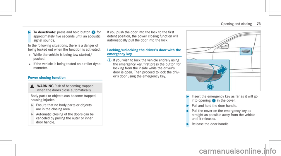 MERCEDES-BENZ GLS 2021 Owners Manual #
Todeac tivate: press and holdbu tton 1 for
appr oximat elyfive seconds untilanacous tic
signal sounds.
In thefo llo wing situat ions,th er eis adang erof
being lockedout when thefunc tion isactiv at MERCEDES-BENZ GLS 2021 Owners Manual #
Todeac tivate: press and holdbu tton 1 for
appr oximat elyfive seconds untilanacous tic
signal sounds.
In thefo llo wing situat ions,th er eis adang erof
being lockedout when thefunc tion isactiv at