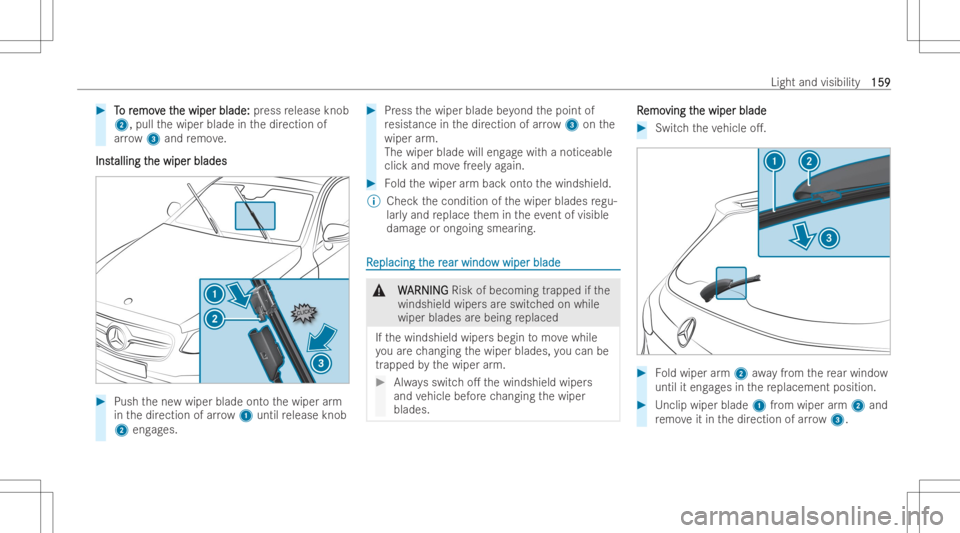 MERCEDES-BENZ GLS 2022 Owners Manual #
T T
o r o
remo v emo
ve t e
the wiper blade: he
wiper blade: press release knob
2, pullthewiper blade inthedir ection of
ar ro w 3 and remo ve.
Ins t Ins
talli ng t alli
ng the wiper blades he
wiper MERCEDES-BENZ GLS 2022 Owners Manual #
T T
o r o
remo v emo
ve t e
the wiper blade: he
wiper blade: press release knob
2, pullthewiper blade inthedir ection of
ar ro w 3 and remo ve.
Ins t Ins
talli ng t alli
ng the wiper blades he
wiper