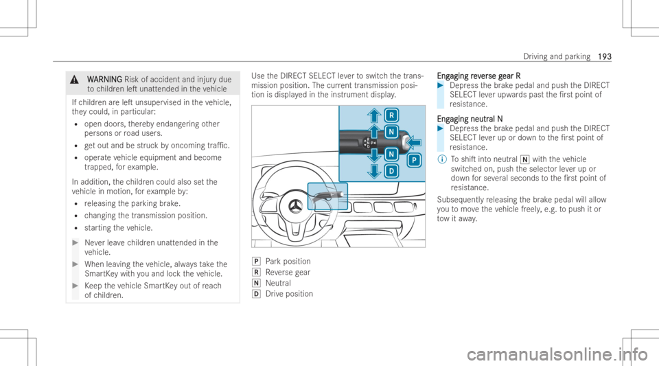 MERCEDES-BENZ GLS 2022 Owners Manual &
W W
ARNI NG ARNI
NGRisk ofaccid ent and injur ydue
to childr enleT unatt ended intheve hicle
If ch ildr enareleT unsuper visedintheve hicle,
th ey could, inpar ticul ar:
R open doors,ther eb yenda MERCEDES-BENZ GLS 2022 Owners Manual &
W W
ARNI NG ARNI
NGRisk ofaccid ent and injur ydue
to childr enleT unatt ended intheve hicle
If ch ildr enareleT unsuper visedintheve hicle,
th ey could, inpar ticul ar:
R open doors,ther eb yenda