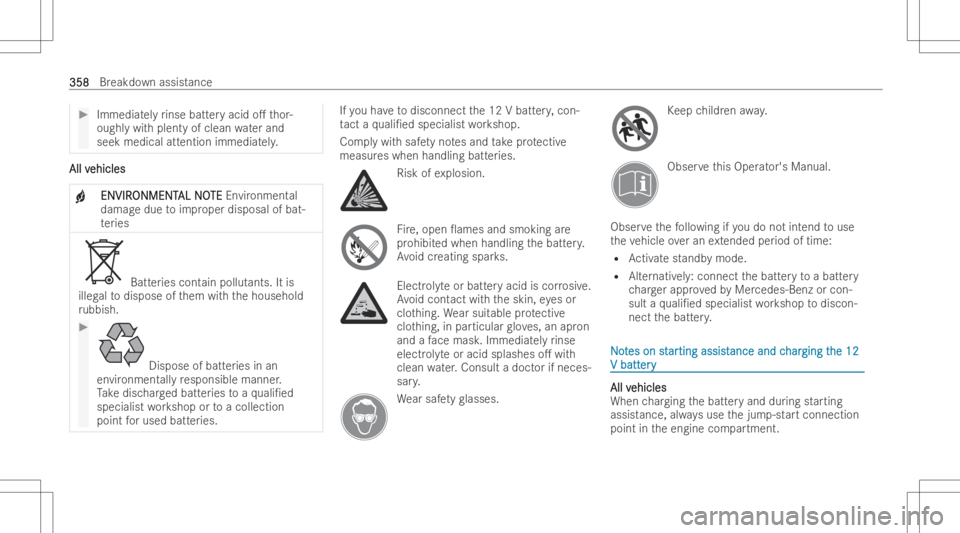 MERCEDES-BENZ GLS 2022  Owners Manual #
Immedi atelyrinse battery acid o.thor -
oughl ywit hplenty ofclean waterand
seek medical attention immediat ely. All
v All
vehi cles ehi
cles
+ EN
VIR EN
VIRON MEN T ON
MEN TAL NO AL
NOTE TE
Enviro