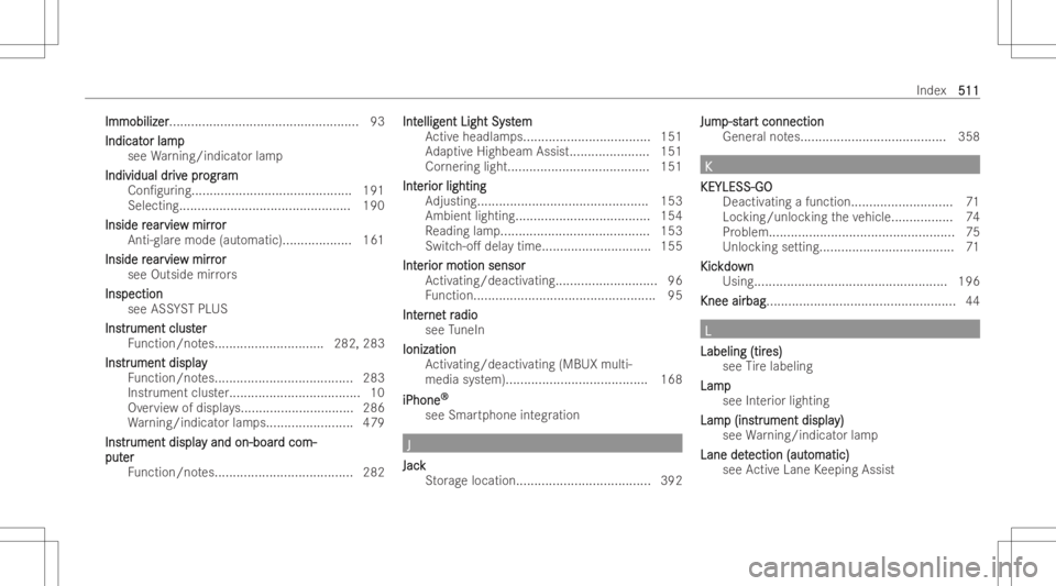 MERCEDES-BENZ GLS 2022  Owners Manual Immobi
lizer Immobi
lizer.................................................... 93
Indi cat Indi
catorlam p or
lam p
see Warning/in dicatorlam p
Individual dr Individual
driv iv
e pr e
pr og r og
ram am