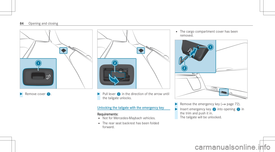 MERCEDES-BENZ GLS 2022  Owners Manual #
Remo vecover1. #
Pull leve r2 inthedir ection ofthear ro w unt il
th eta ilg ateunloc ks. UU
nloc nloc
king t king
the t he
tail g ail
gat at
ewit e
wit ht h
the eme rg he
emer gency key ency
key RR