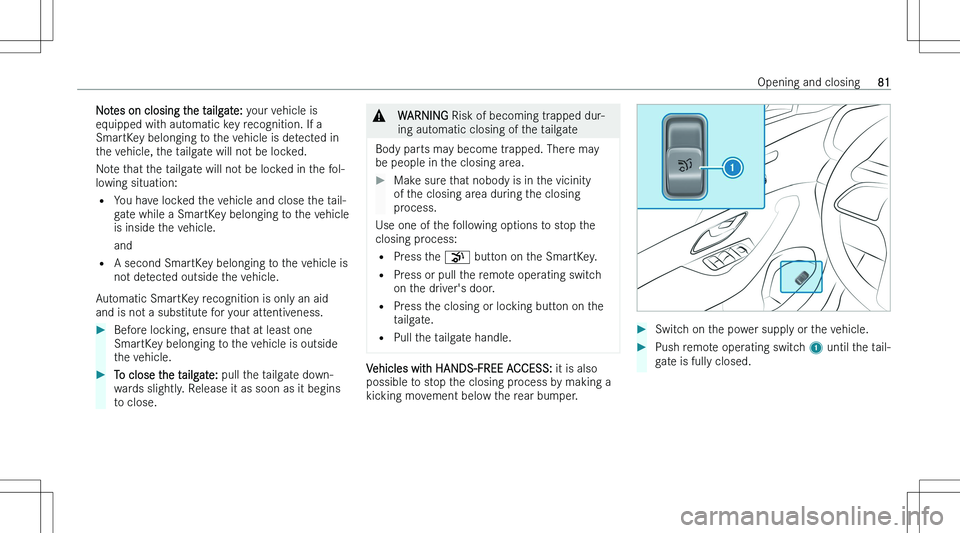 MERCEDES-BENZ GLS 2023  Owners Manual �N�o�t�e�s� �o�n� �c�l�o�s�i�n�g� �t�h�e� �t�a�i�l�g�a�t�e�:� �y�o�u�r� �v�e�h�i�c�l�e� �i�s
�e�q�u�i�p�p�e�d� �w�i�t�h� �a�u�t�o�m�a�t�i�c� �k�e�y� �r�e�c�o�g�n�i�t�i�o�n�.� �I�f� �a
�S�m�a�r�t�K�e�y